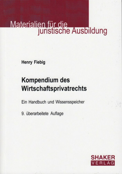 Kompendium des Wirtschaftsprivatrechts: Bürgerliches Recht, Handels-, Gesellschafts-, Wettbewerbs-, Wertpapier-, Prozess- und Insolvenzrecht in ... (Materialien für die juristische Ausbildung)