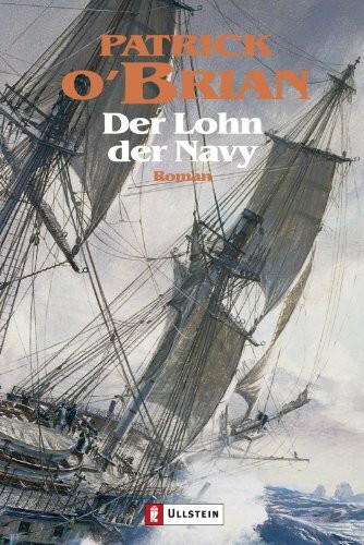 Der Lohn der Navy: Roman: Roman. Deutsche Erstausgabe (Ein Jack-Aubrey-Roman, Band 20)