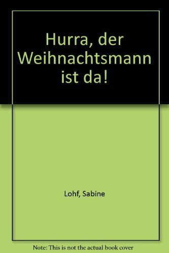Hurra, der Weihnachtsmann ist da!