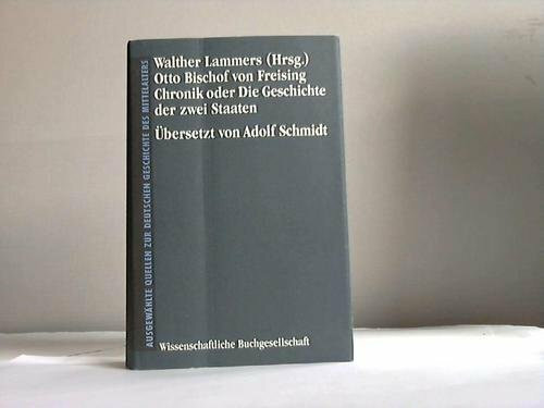 Chronik oder Die Geschichte der zwei Staaten (Freiherr vom Stein - Gedächtnisausgabe. Reihe A: Ausgewählte Quellen zur deutschen Geschichte des Mittelalters)