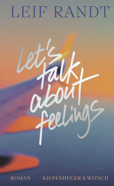 Let’s Talk About Feelings: Roman | "Eine Coming-of-Middle-Age-Geschichte ‒ so ist das also, wenn Millenials älter werden." BR 24 Kulturleben