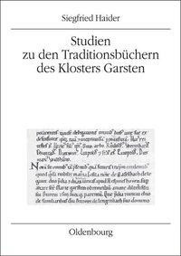 Studien zu den Traditionsbüchern des Klosters Garsten