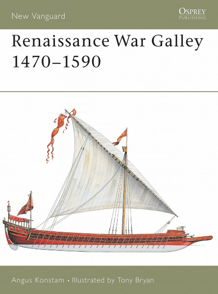 Renaissance War Galley 1470-1590 (New Vanguard)