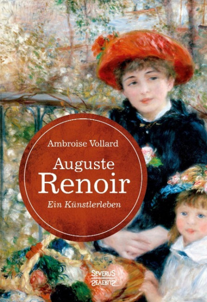 Auguste Renoir. Ein Künstlerleben