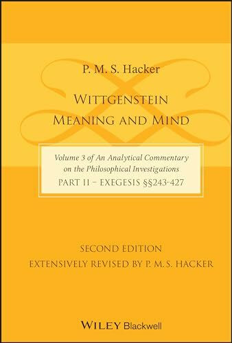 Wittgenstein: Meaning and Mind: Exegesis, 243-427 (Analytical Commentary on the Philosophical Investigations, 3, Band 3)