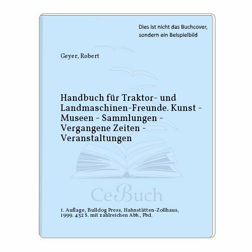 Handbuch für Traktor- und Landmaschinenfreunde / Handbuch für Traktor- und Landmaschinenfreunde - Band 3: Kunst, Museen, Sammlungen, Vergangene Zeiten, Veranstaltungen