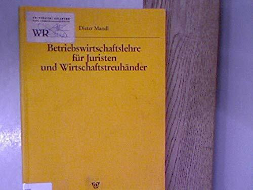 Betriebswirtschaftslehre für Juristen und Wirtschaftstreuhänder.
