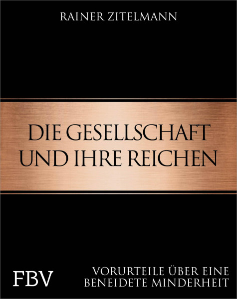 Die Gesellschaft und ihre Reichen: Vorurteile über eine beneidete Minderheit
