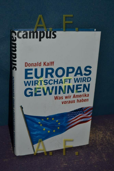 Europas Wirtschaft wird gewinnen: Was wir Amerika voraus haben