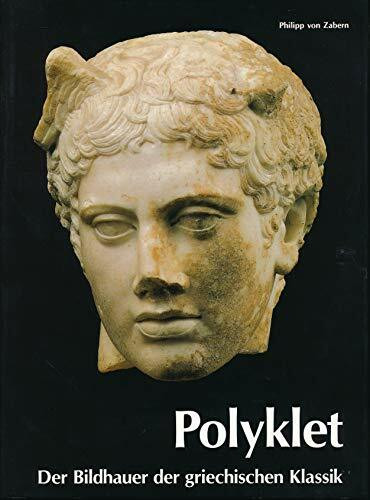 Polyklet: Der Bildhauer der griechischen Klassik