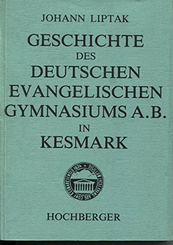 Geschichte des deutschen evangelischen Gymnasiums A.B. in Kesmark Geschichte des deutschen evangelischen Gymnasiums A.B. in Kesmark