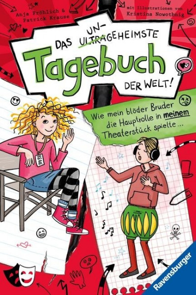 Das ungeheimste Tagebuch der Welt!, Band 4: Wie mein blöder Bruder die Hauptrolle in meinem Theaterstück spielte ... (Comic-Roman aus zwei Perspektiven für Kinder ab 10 Jahren)