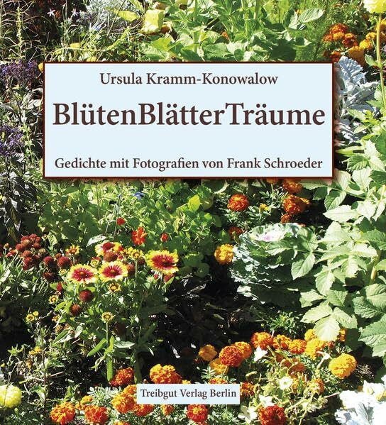 BlütenBlätterTräume: Gedichte mit Fotografien von Frank Schroeder