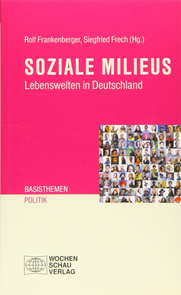 Soziale Milieus: Lebenswelten in Deutschland (Basisthemen Politik)