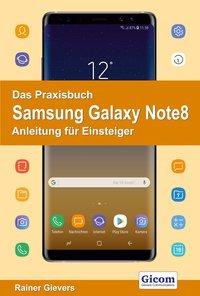 Das Praxisbuch Samsung Galaxy Note8 - Anleitung für Einsteiger
