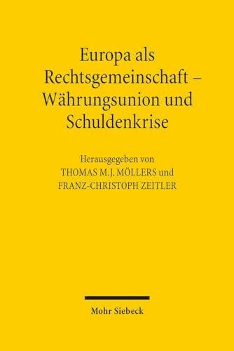 Europa als Rechtsgemeinschaft - Währungsunion und Schuldenkrise