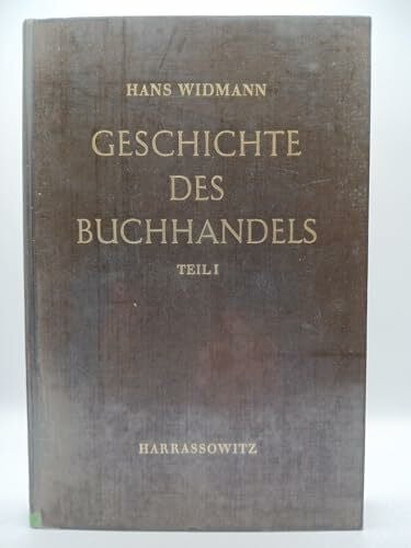 Geschichte des Buchhandels, Tl.1, Bis zur Erfindung des Buchdrucks sowie Geschichte des deutschen Buchhandels