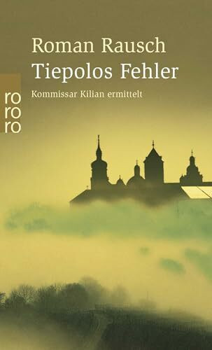 Tiepolos Fehler: Würzburg-Krimi (Kommissar Kilian ermittelt, Band 1)