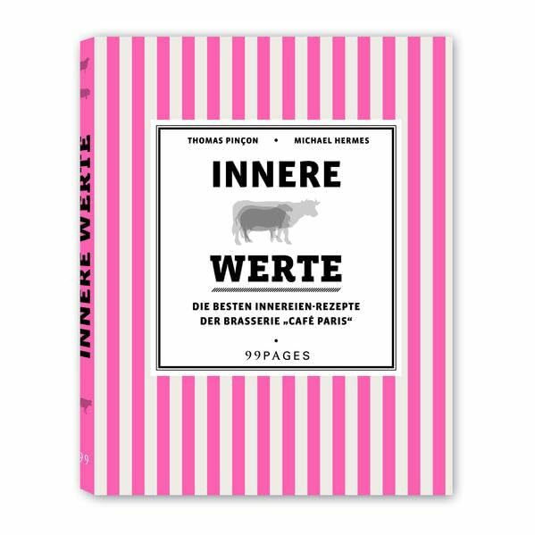 Innere Werte: Die besten Innereien-Rezepte aus der Brasserie "Café Paris"