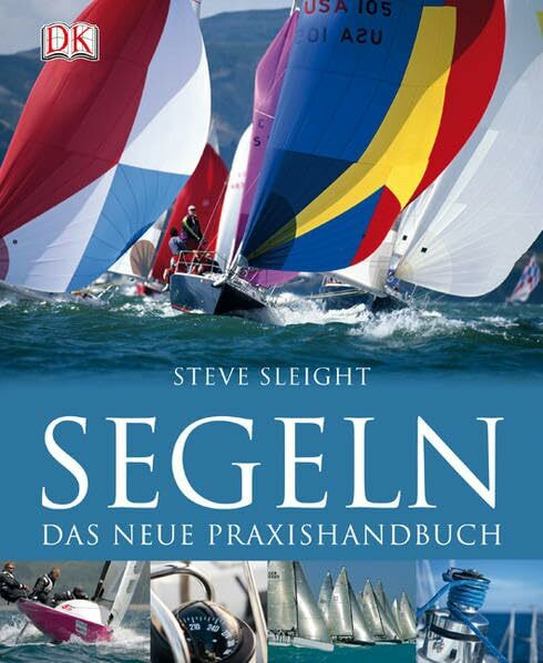 Segeln: Das neue Praxishandbuch