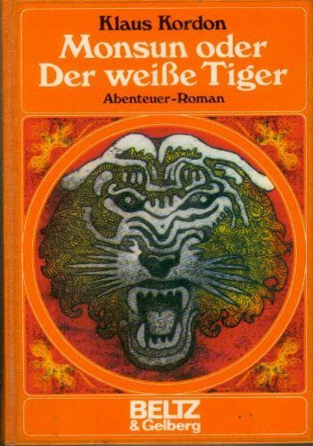 Monsun oder Der weisse Tiger: Abenteuer-Roman (Beltz & Gelberg)