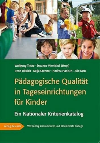 Pädagogische Qualität in Tageseinrichtungen für Kinder: Ein Nationaler Kriterienkatalog