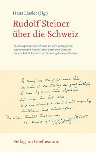 Rudolf Steiner über die Schweiz: Äusserungen über die Schweiz aus dem Vortragswerk Rudolf Steiners zusammengestellt