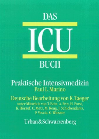 Das ICU- Buch. Praktische Intensivmedizin