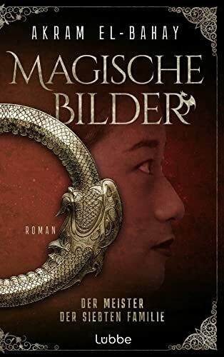 Magische Bilder: Der Meister der siebten Familie. Roman (Die Magischen Bilder, Band 2)