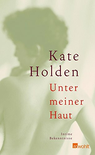 Unter meiner Haut: Intime Bekenntnisse