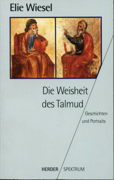 Die Weisheit des Talmud: Geschichten und Portraits (Herder Spektrum)