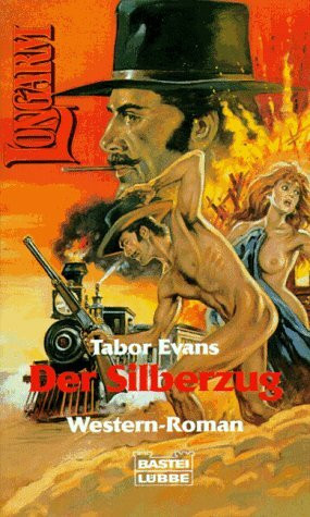 Der Silberzug (Longarm. Bastei Lübbe Taschenbücher)