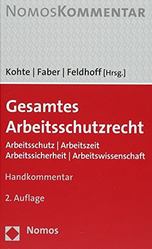 Gesamtes Arbeitsschutzrecht: Arbeitsschutz | Arbeitszeit | Arbeitssicherheit | Arbeitswissenschaft