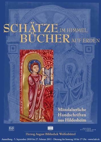 Schätze im Himmel – Bücher auf Erden: Mittelalterliche Handschriften aus Hildesheim (Ausstellungskataloge der Herzog August Bibliothek, Band 93)