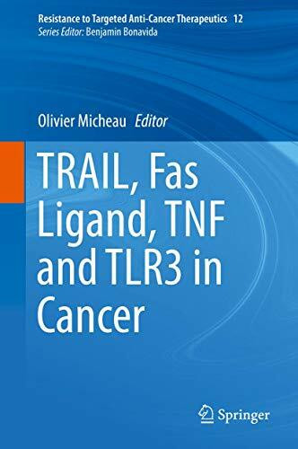 TRAIL, Fas Ligand, TNF and TLR3 in Cancer (Resistance to Targeted Anti-Cancer Therapeutics, 12, Band 12)