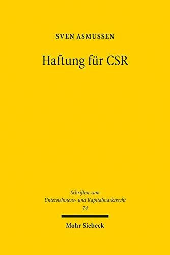 Haftung für CSR: Dissertationsschrift (Schriften zum Unternehmens- und Kapitalmarktrecht, Band 74)