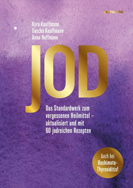 Jod: Das Standardwerk zum vergessenen Heilmittel – aktualisiert und mit 60 jodreichen Rezepten