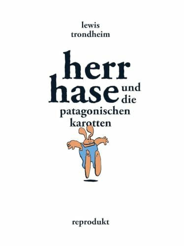 Herr Hase und die patagonischen Karotten