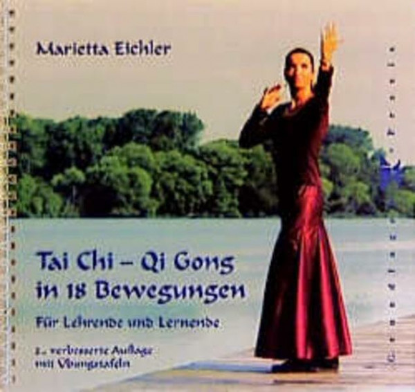 Tai Chi - Qi Gong in 18 Bewegungen: Für Lehrende und Lernende