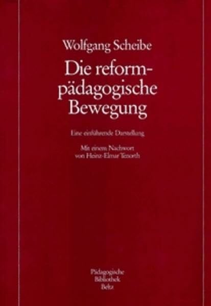 Die reformpädagogische Bewegung: Eine einführende Darstellung (Pädagogische Bibliothek Beltz)