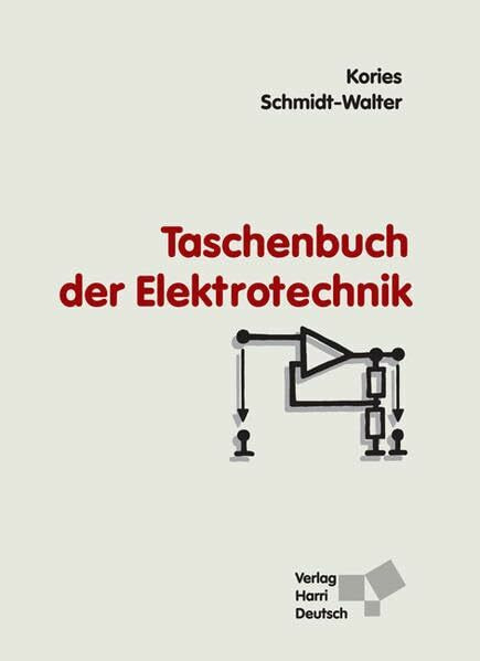 Taschenbuch der Elektrotechnik: Grundlagen und Elektronik