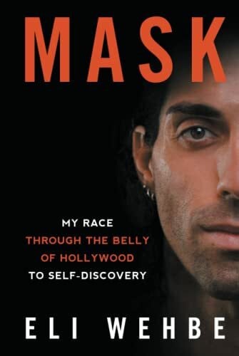 Mask: My Race Through the Belly of Hollywood to Self-Discovery