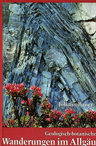 Geologisch-botanische Wanderungen im Allgäu (Wanderungen im Allgäu)