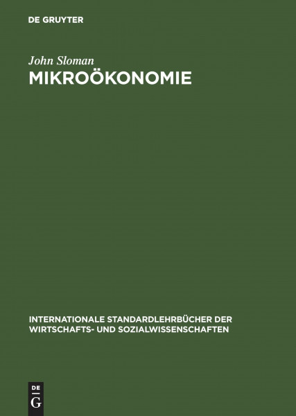Mikroökonomie: Einführung (Internationale Standardlehrbücher der Wirtschafts- und Sozialwissenschaften)