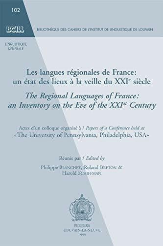 Les Langues Regionales de France / The Regional Languages of France: Un Etat Des Lieux a la Veille Du Xxie Siecle / An Inventory on the Eve of the ... de l'Institut de linguistique de Louvain)