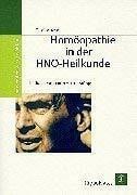 Homöopathie in der HNO-Heilkunde. Mit tabellarischer Übersicht bewährter Indikationen