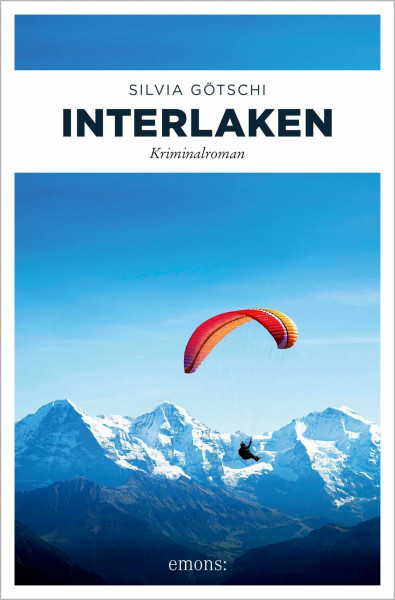 Interlaken: Kriminalroman (Mximilian von Wirth)