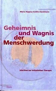 Geheimnis und Wagnis der Menschwerdung: Schriften zur initialischen Therapie