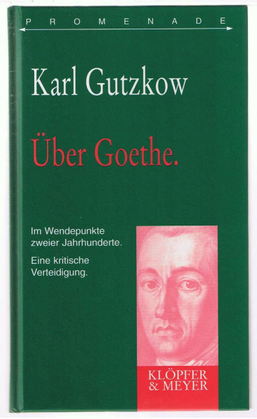 Über Goethe. Im Wendepunkte zweier Jahrhunderte. Eine kritische Verteidigung