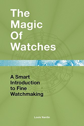 The Magic of Watches: A Smart Introduction to Fine Watchmaking